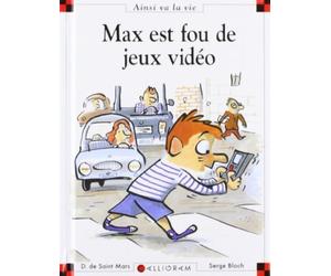 Max est fou de jeux vidéo de Dominique de Saint Mars, Serge Bloch (2004)