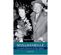 Max & Danielle: Les années Darrieux de Max Ophuls