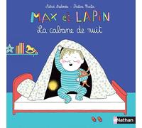 Astrid Desbordes – Max et Lapin : La cabane de nuit – Tome 4