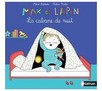 Max et Lapin - La cabane de nuit Astrid Desbordes (Auteur), Pauline Martin (Illustration)