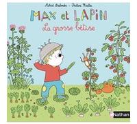 Max et lapin - La grosse bêtise Astrid Desbordes (Auteur), Pauline Martin (Illustration)