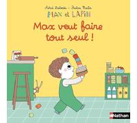 Max et lapin - Max veut faire tout seul - Album dès 2 ans
