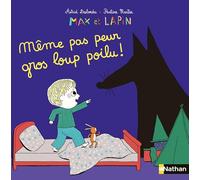 Nathan Livre - Max et Lapin, même pas peur gros loup poilu - Dès 2 ans
