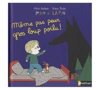 Nathan Livre - Max et Lapin, même pas peur gros loup poilu - Dès 2 ans