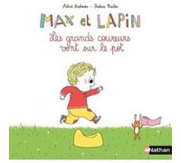 Max et Lapins - tome 2 Les grands coureurs vont sur le pot Astrid Desbordes (Auteur), Pauline Martin (Illustration)