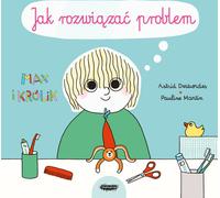 Max et le lapin Comment résoudre un problème Astrid Desbordes (Buch auf Polnisch)