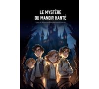 Max Et Les Enquêtes Extraordinaires: Le Mystère Du Manoir Hanté (French Edition)
