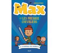 Max et les Presque Chevaliers, tome 2 La Bataille des doubles - Lincoln Peirce - Seuil Jeunesse - broché - Roman cadet