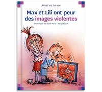 Max Et Lili - Max Et Lili Ont Peur Des Images Violentes