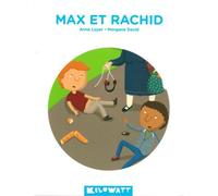 Max et Rachid - Anne Loyer - Kilowatt Eds - broché - Roman junior dès 9 ans