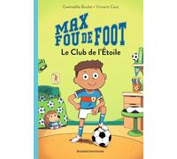 Max fou de foot, Tome 01: Le club de l'étoile
