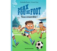 Max fou de foot, Tome 02: Tous ensemble !