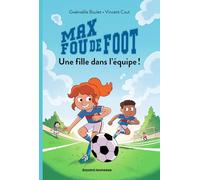 Max fou de foot, Tome 03: Une fille dans l'équipe