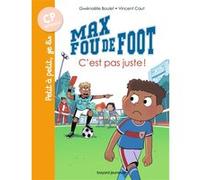 Max fou de foot, Tome 04 Gwenaëlle Boulet (Auteur), Vincent Caut (Illustration)