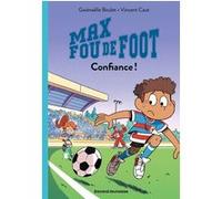 Max fou de foot, Tome 04 Gwenaëlle Boulet (Auteur), Vincent Caut (Illustration)