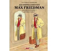 Max Friedman Gesamtausgabe: Band 1: Das Doppelleben des Max Friedman