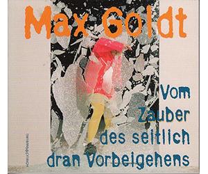 Max Goldt - Vom Zauber des seitlich dran Vorbeigehens [2CD-Hörbuch]