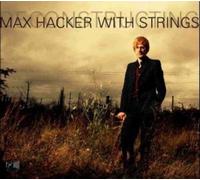 Hacker Max – Deconstructing Max Hacker – CD – Avec cordes