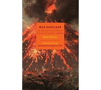 Max Havelaar: Or, the Coffee Auctions of The Dutch Trading Company