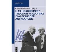 Max Horkheimer/Theodor W. Adorno: Dialektik der Aufklärung