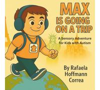 Max is Going on a Trip: A Sensory Adventure for Kids with Autism