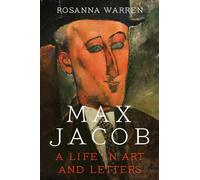 Max Jacob: A Life in Art and Letters