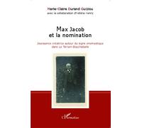 Max Jacob et la nomination Jouissance créatrice autour du signe onomastique dans le Terrain Bouchaballe - Marie-Claire Durand Guiziou - L'harmattan - broché - Essai