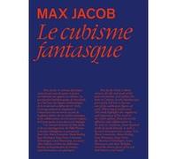 Max Jacob, le cubisme fantasque Collectif (Auteur)