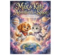 Max & Kate Adventures in Space: A Solar System Adventure About Friendship, Planets and Courage