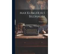Max Klinger Als Bildhauer
