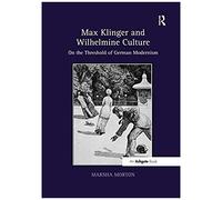 Max Klinger And Wilhelmine Culture