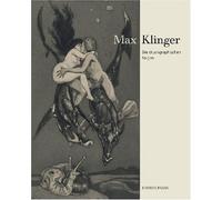 Max Klinger: Die druckgraphischen Folgen