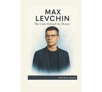 MAX LEVCHIN: The Code Behind the Money