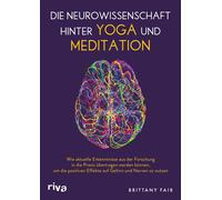 Max Limper Brit Die Neurowissenschaft hinter Yoga und Meditation: Wie ak (Poche)