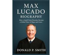 Max Lucado Biography: How a Small-Town Preacher Became a Global Voice of Hope and Grace