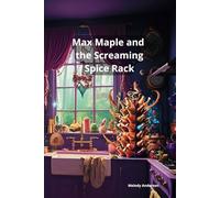 Max Maple and the Screaming Spice Rack: Book 2