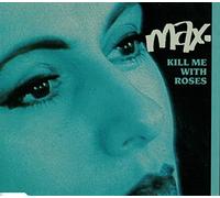MAX. & Maria Colors - Kill me with roses [Single-CD]
