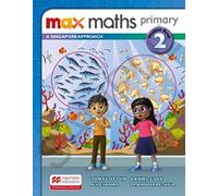 Max Maths Primary A Singapore Approach Grade 2 Student Book