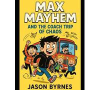 Max Mayhem and The Coach Trip of Chaos