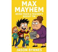 Max Mayhem Never Touch a Teachers Biscuit Tin