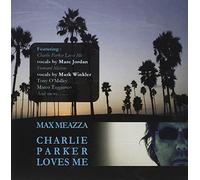 Max Meazza - Charlie Parker Loves Me [Import]