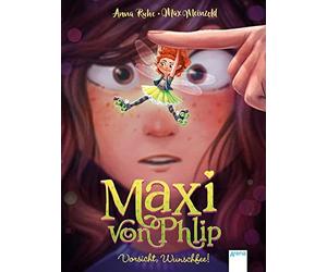Max Meinzold An Maxi von Phlip (1). Vorsicht, Wunschfee: Magisches Kind (Relié)