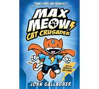 Max Meow Book 1: Cat Crusader: (A Graphic Novel)