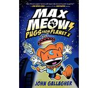 Max Meow Book 3: Pugs From Planet X
