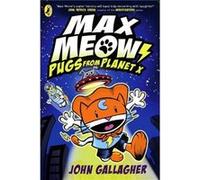 Max Meow Book 3 Pugs from Planet X - John Gallagher - Penguin Random House Childrens UK - Livre en Anglais - Paperback John GallagherJohn Gallagher (Auteur)