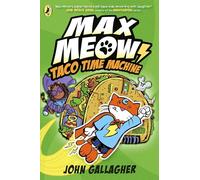 Max Meow Book 4: Taco Time Machine: A graphic novel