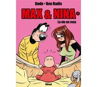 Max & Nina Tome 4 - La Vie En Rose