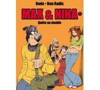 Max & Nina - Tome 06: Quitte ou double