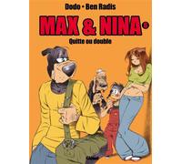 Max & Nina - Tome 06 Quitte ou double - Dodo - Drugstore - cartonné - Bande dessinée