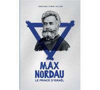 Max Nordau, le Prince d'Israël - Jonathan-Simon Sellem - Bookelis - broché - Essai